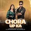 About Chora Up Ka (feat. Mohit Sharma) Song